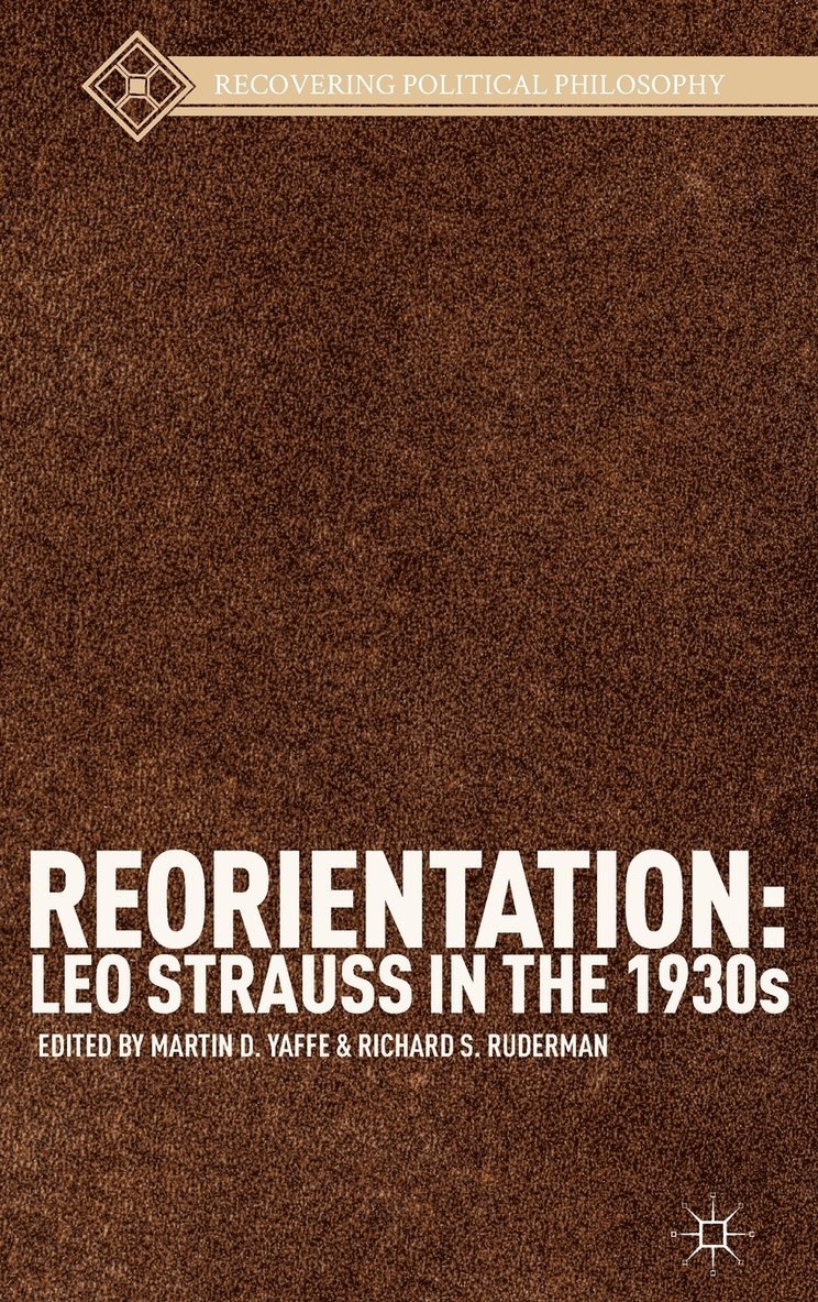 Reorientation: Leo Strauss in the 1930s 1
