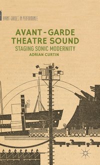 bokomslag Avant-Garde Theatre Sound