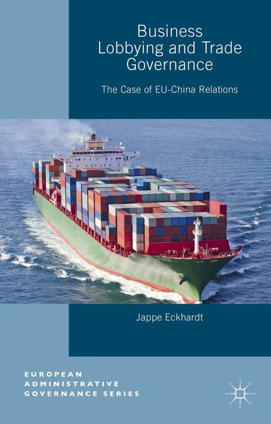 Jappe Eckhardt - Business Lobbying and Trade Governance, Inbunden