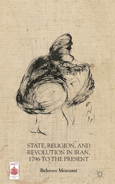 bokomslag State, Religion, and Revolution in Iran, 1796 to the Present