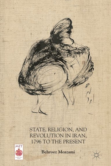 bokomslag State, Religion, and Revolution in Iran, 1796 to the Present