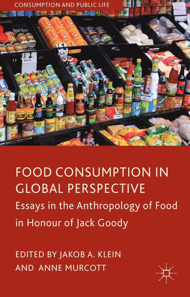 J. Klein, A. Murcott, Jakob A. Klein, Anne Murcott - Food Consumption in Global Perspective, Inbunden