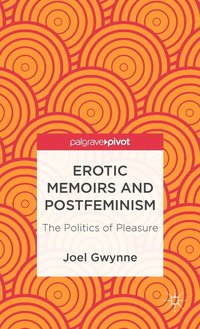 bokomslag Erotic Memoirs and Postfeminism