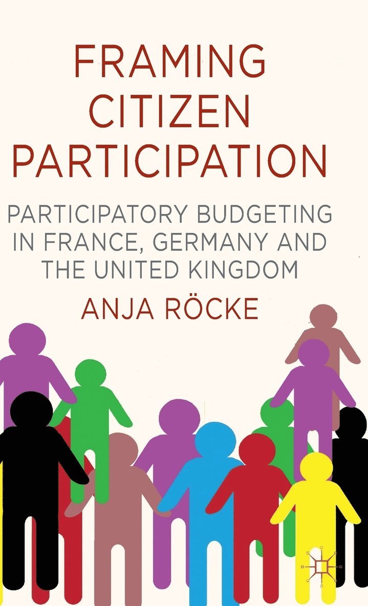 A. Röcke, Anja Rocke - Framing Citizen Participation, Inbunden
