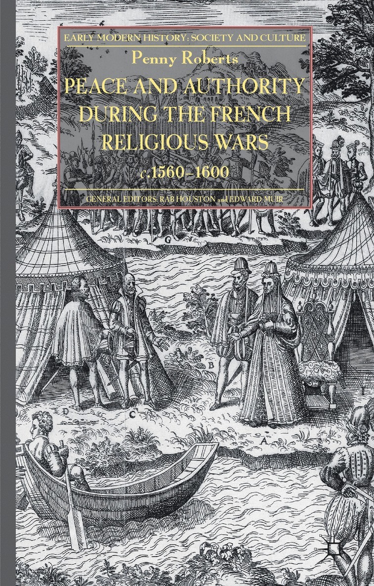 Peace and Authority During the French Religious Wars c.1560-1600 1