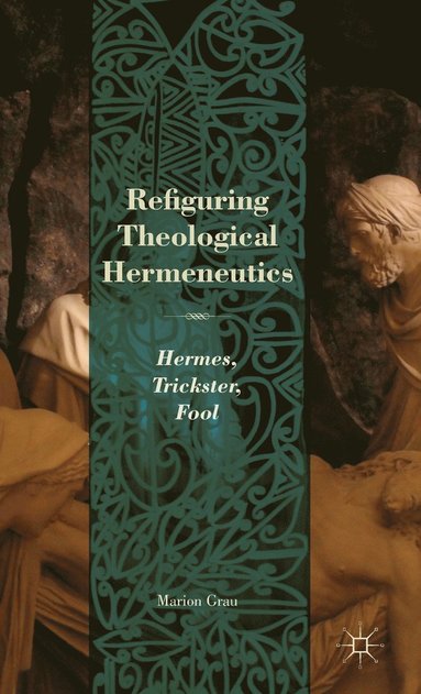 bokomslag Refiguring Theological Hermeneutics