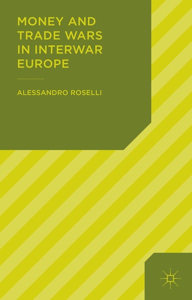 bokomslag Money and Trade Wars in Interwar Europe