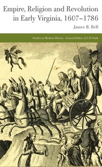 bokomslag Empire, Religion and Revolution in Early Virginia, 1607-1786