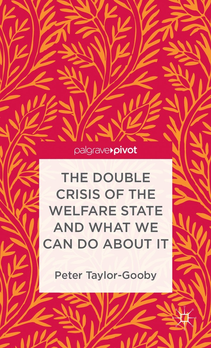 P. Taylor-Gooby, Peter Taylor-Gooby - Double Crisis of the Welfare State and What We Can Do About It, Inbunden