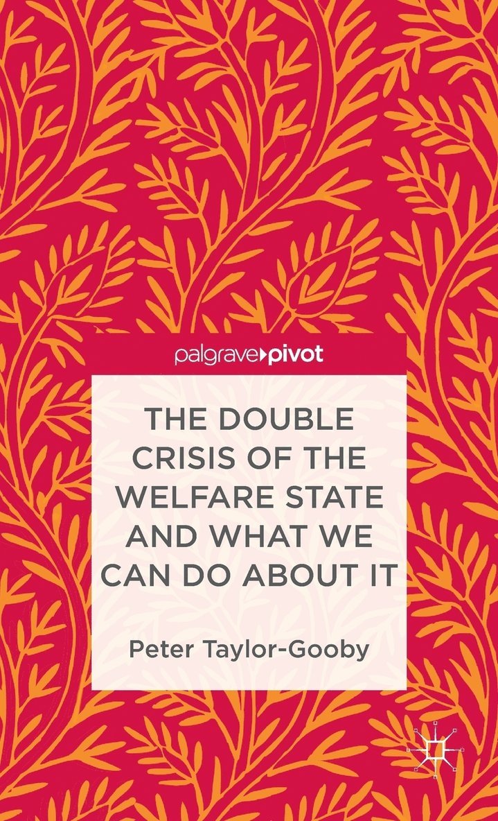 The Double Crisis of the Welfare State and What We Can Do About It 1