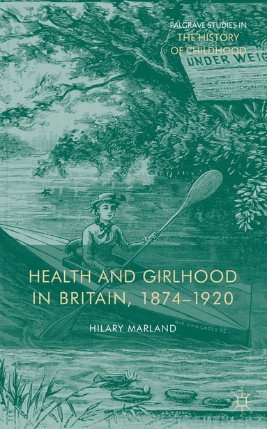 bokomslag Health and Girlhood in Britain, 1874-1920