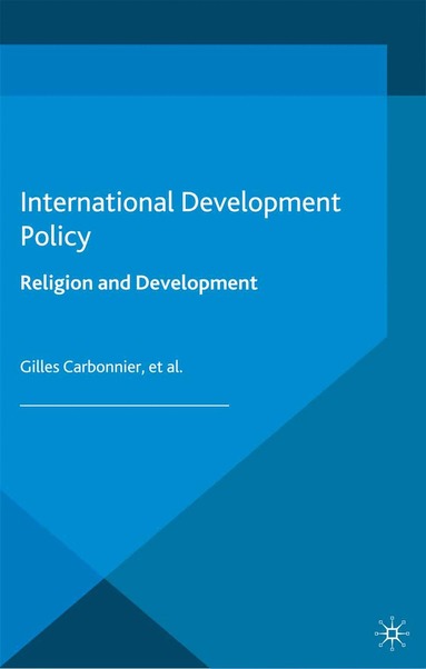 G. Carbonnier - International Development Policy: Religion and Development, Häftad