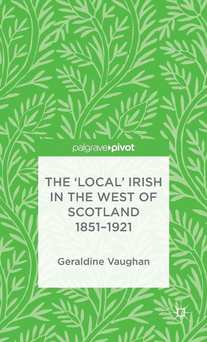 The 'Local' Irish in the West of Scotland 1851-1921 1