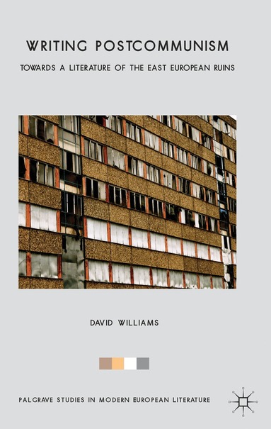 D. Williams - Writing Postcommunism, Inbunden