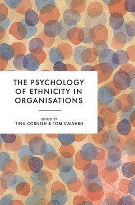 Tinu Cornish, Thomas Calvard - Psychology of Ethnicity in Organisations, Häftad