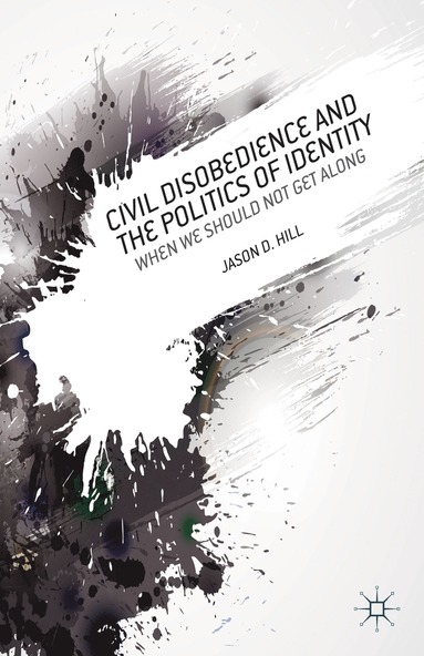 bokomslag Civil Disobedience and the Politics of Identity