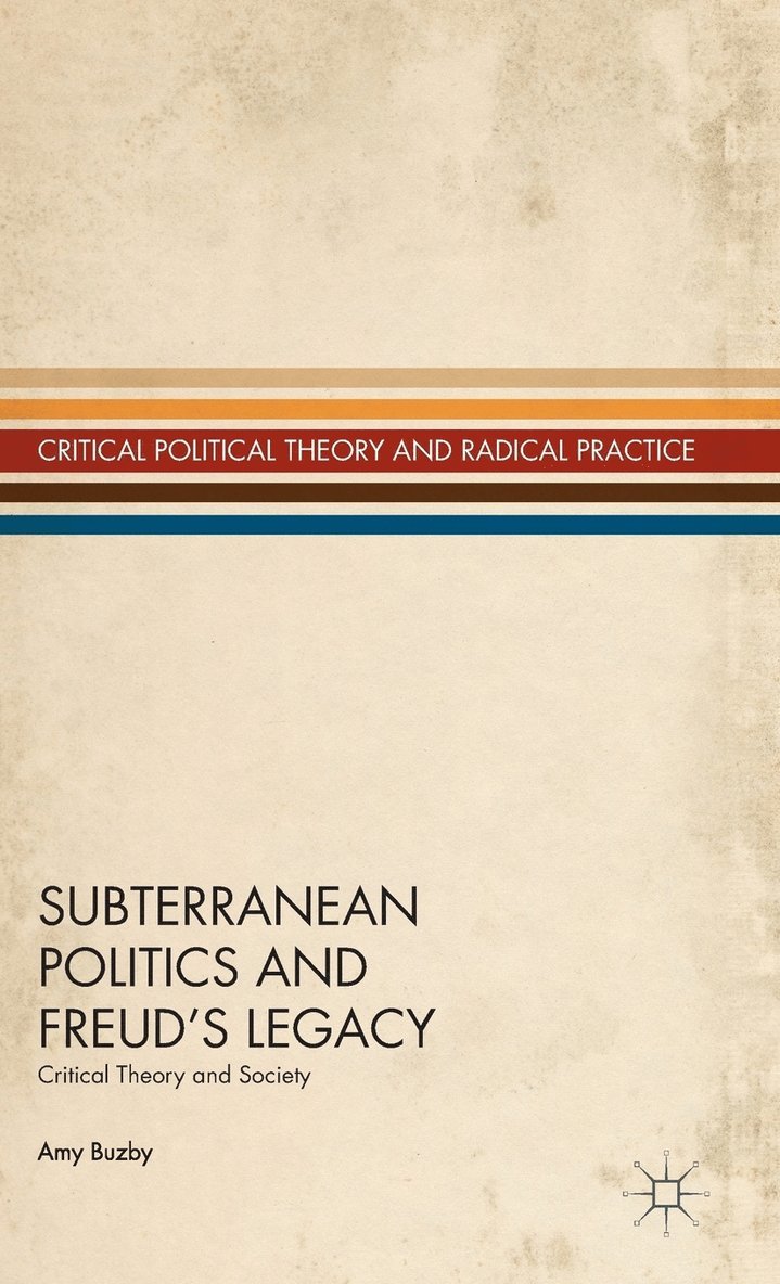 Subterranean Politics and Freud’s Legacy