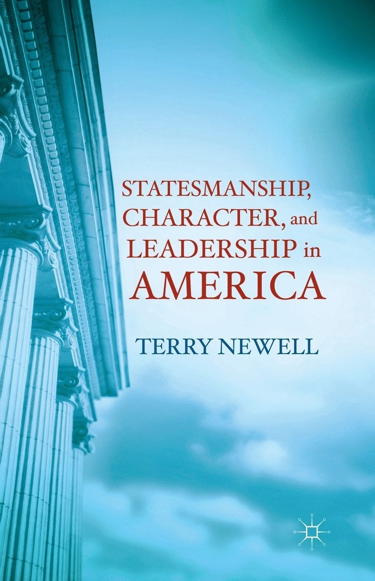 Statesmanship, Character, and Leadership in America 1