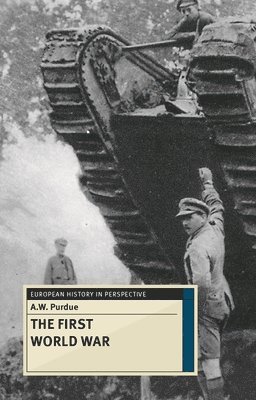 A. W. Purdue - The First World War, Inbunden