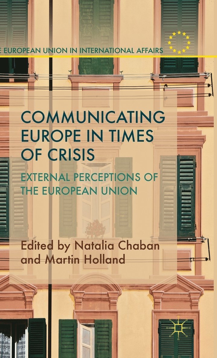 N. Chaban, M. Holland, Natalia Chaban, Martin Holland - Communicating Europe in Times of Crisis, Inbunden