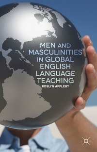 bokomslag Men and Masculinities in Global English Language Teaching