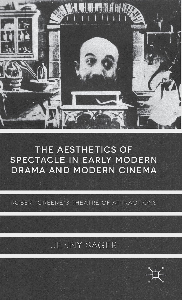 The Aesthetics of Spectacle in Early Modern Drama and Modern Cinema 1