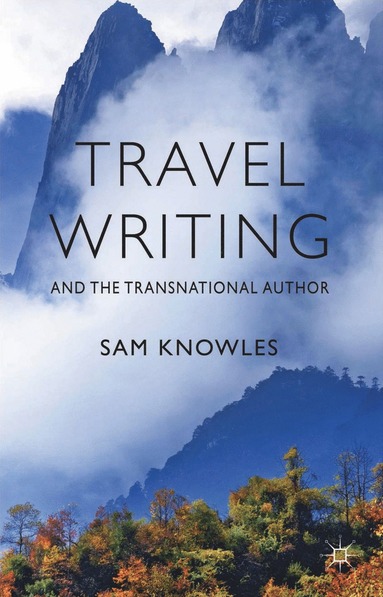 bokomslag Travel Writing and the Transnational Author