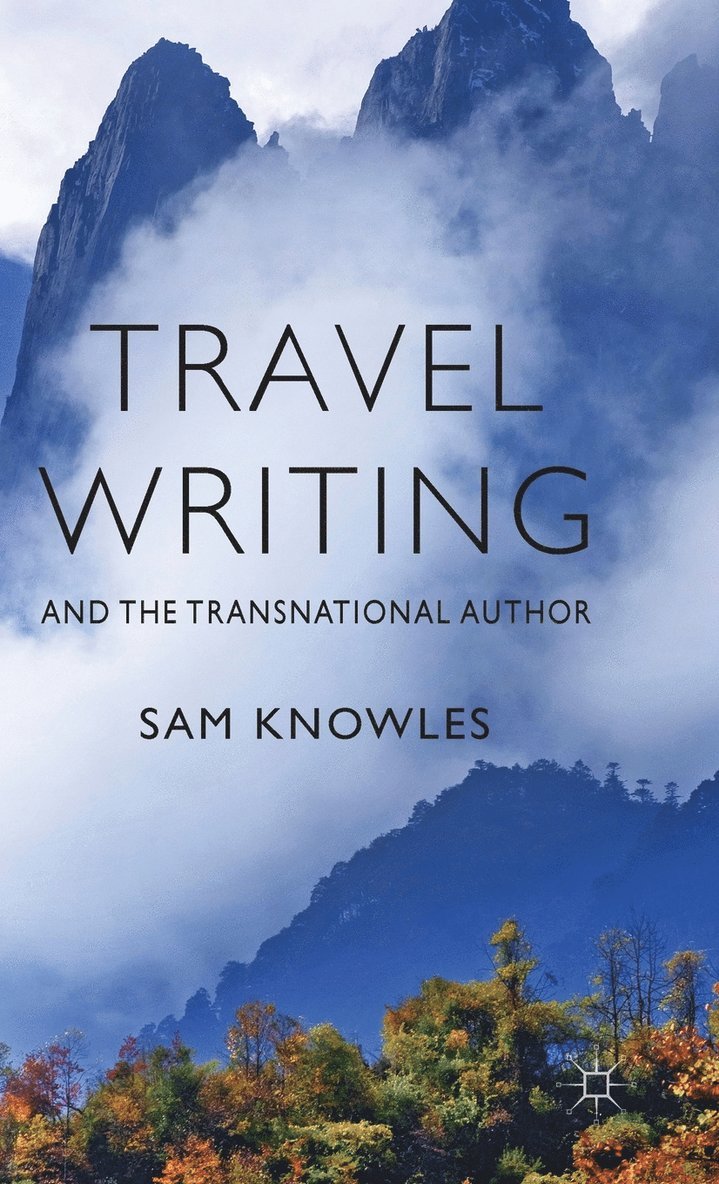 Travel Writing and the Transnational Author 1