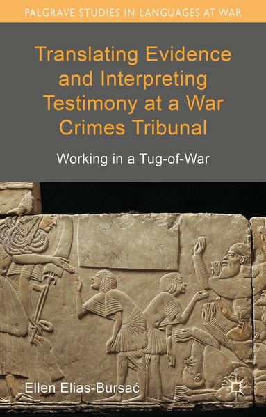 Ellen Elias-Bursac - Translating Evidence and Interpreting Testimony at a War Crimes Tribunal, Inbunden