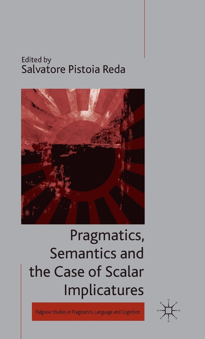 Pragmatics, Semantics and the Case of Scalar Implicatures 1