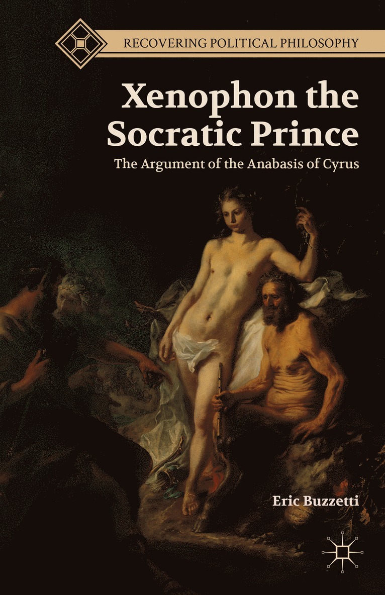E. Buzzetti, Eric Buzzetti - Xenophon the Socratic Prince, Inbunden