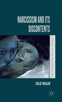 bokomslag Narcissism and Its Discontents