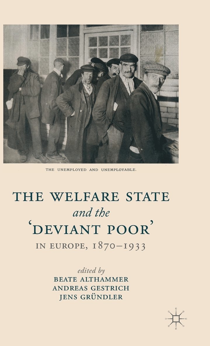 The Welfare State and the 'Deviant Poor' in Europe, 1870-1933 1