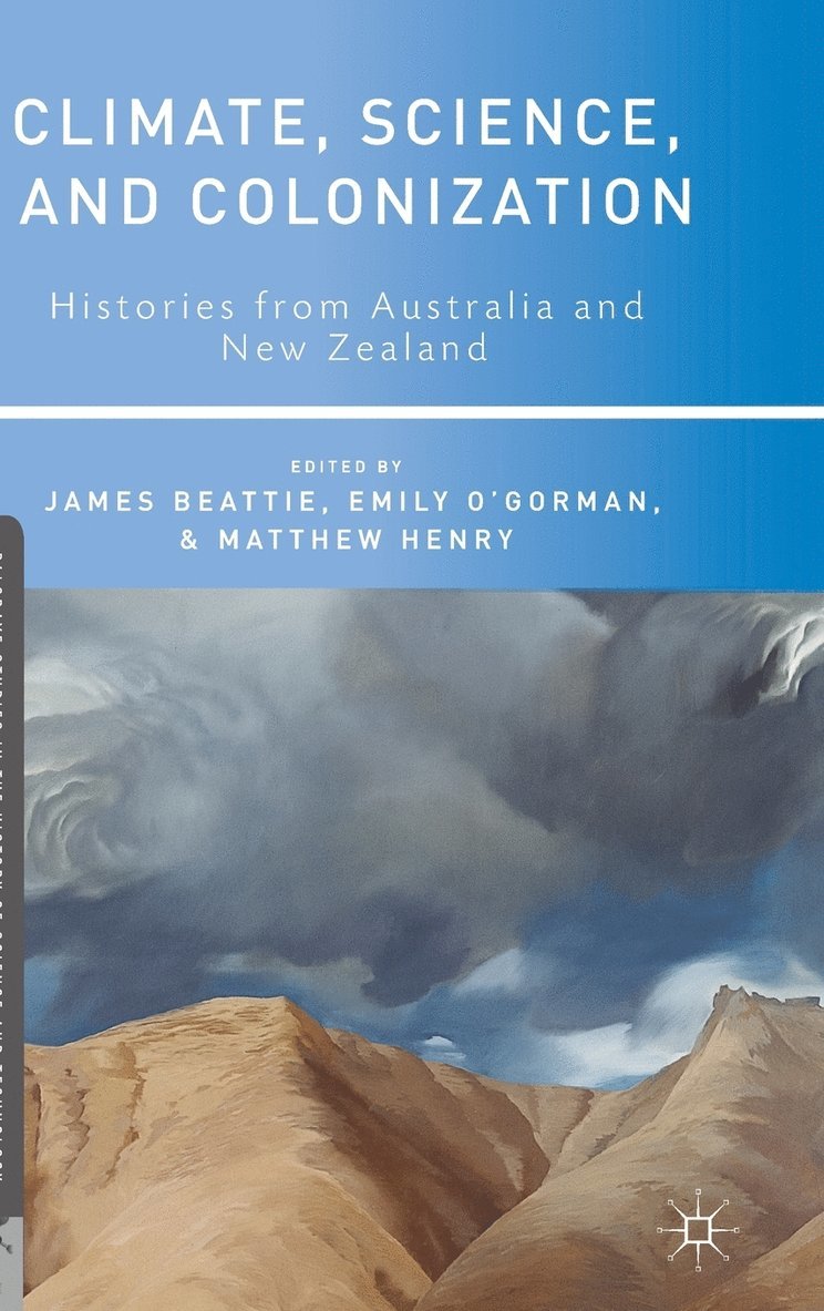 Emily O'Gorman, Matthew Henry, J. Beattie, James Beattie, Matthew Henry - Climate, Science, and Colonization, Inbunden
