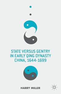 bokomslag State versus Gentry in Early Qing Dynasty China, 1644-1699