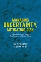 bokomslag Managing Uncertainty, Mitigating Risk