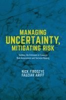 Managing Uncertainty, Mitigating Risk 1