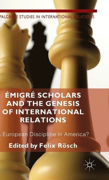 bokomslag Émigré Scholars and the Genesis of International Relations