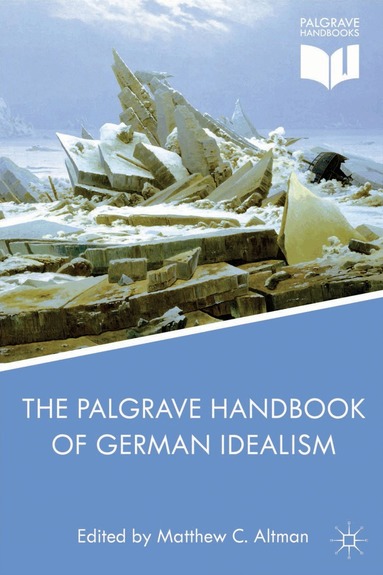 M. Altman - Palgrave Handbook of German Idealism, Inbunden