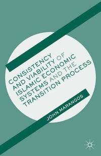 bokomslag Consistency and Viability of Islamic Economic Systems and the Transition Process