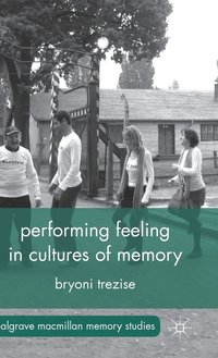 bokomslag Performing Feeling in Cultures of Memory