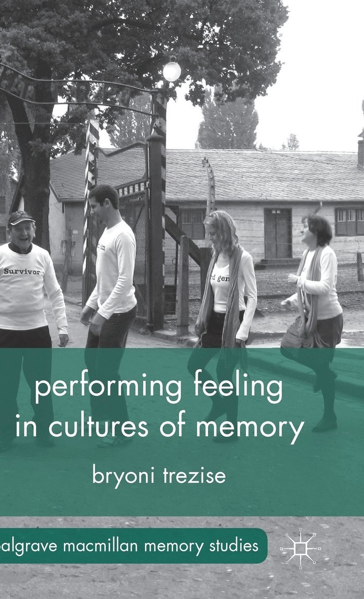 Performing Feeling in Cultures of Memory 1