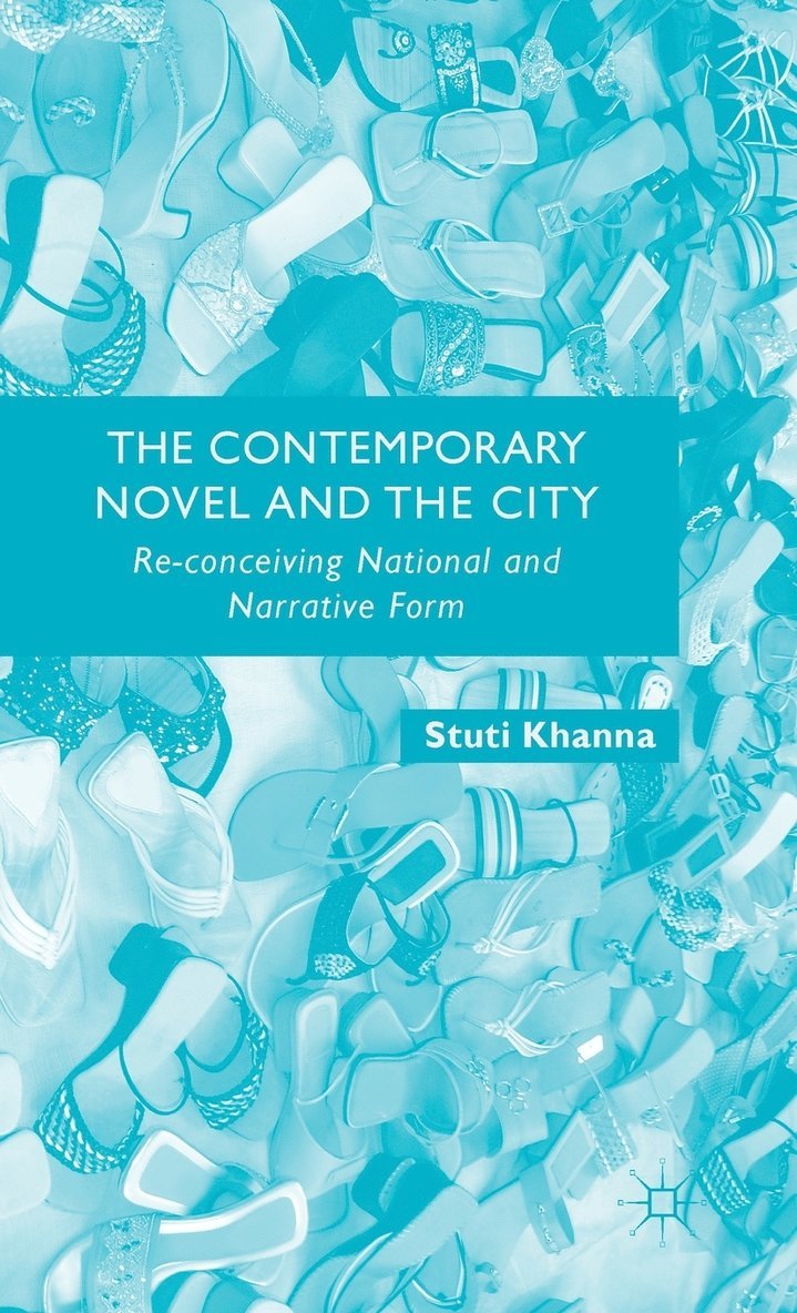 The Contemporary Novel and the City 1