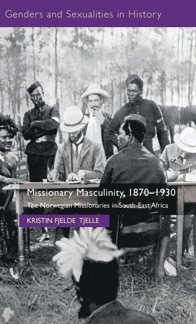 bokomslag Missionary Masculinity, 1870-1930