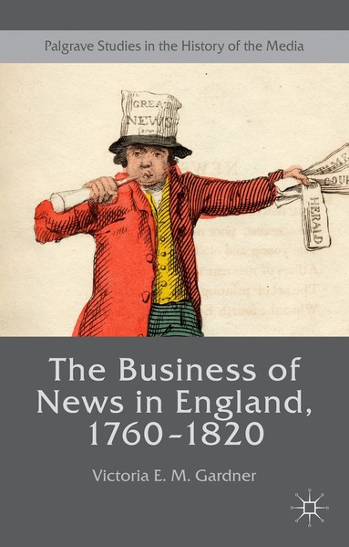 Victoria E. M. Gardner - Business of News in England, 1760–1820, Inbunden
