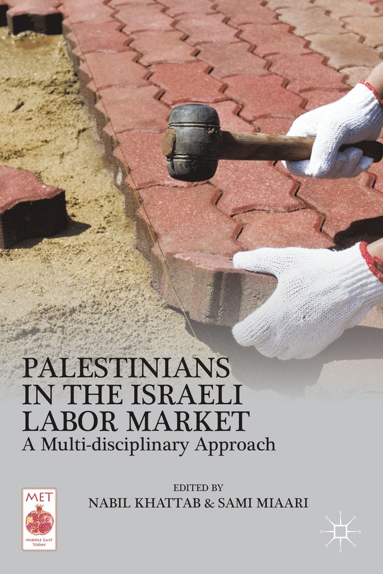 N. Khattab, S. Miaari, Nabil Khattab, Sami Miaari - Palestinians in the Israeli Labor Market, Inbunden