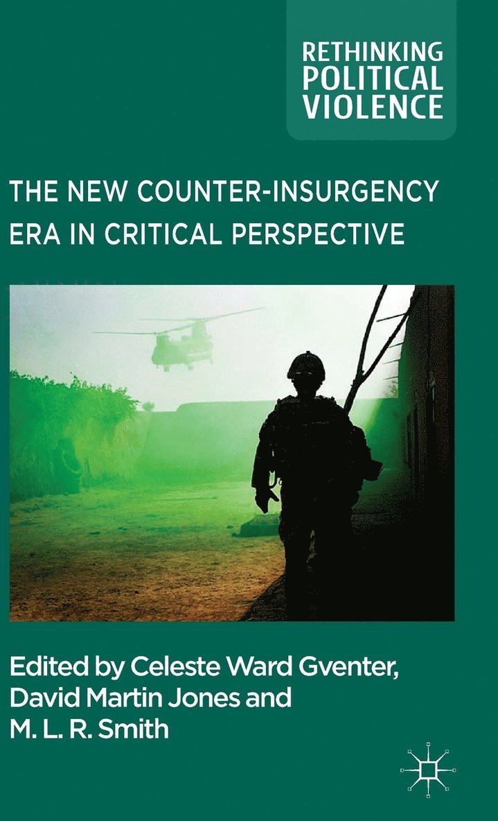 The New Counter-insurgency Era in Critical Perspective 1