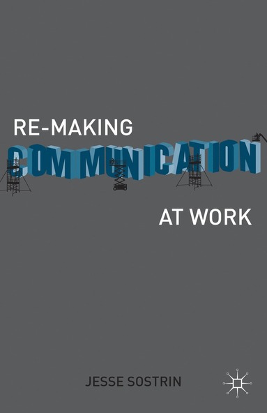 bokomslag Re-Making Communication at Work