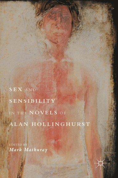 bokomslag Sex and Sensibility in the Novels of Alan Hollinghurst