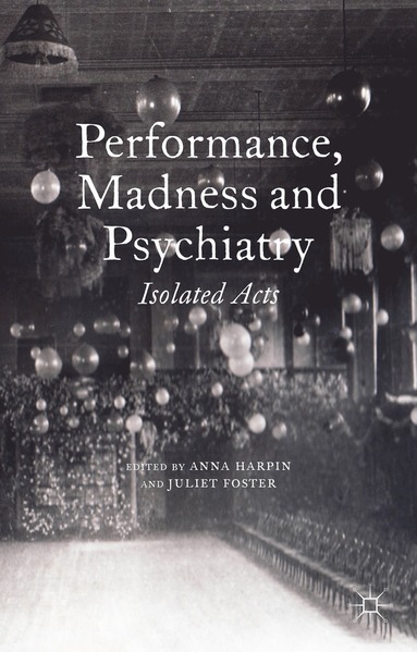 bokomslag Performance, Madness and Psychiatry